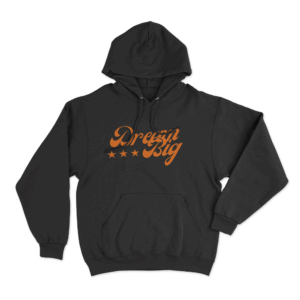 Dream Big Hoodie Black 1