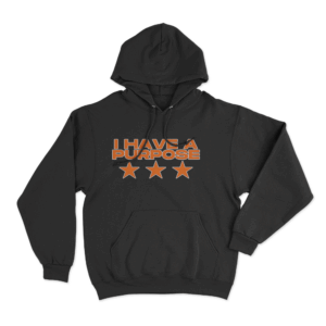 I Have A Purpose Hoodie Black 1